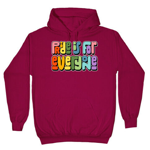 Pride Is For Everyone Hoodie